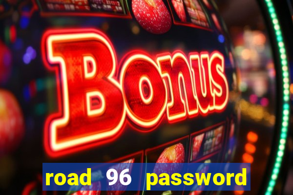 road 96 password happy taxi